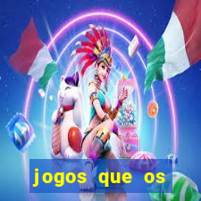 jogos que os famosos jogam para ganhar dinheiro